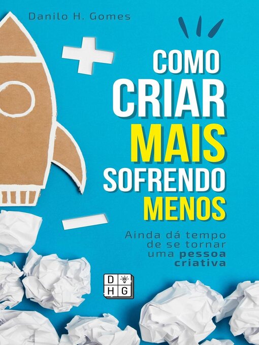 Title details for Como Criar Mais Sofrendo Menos by Danilo H. Gomes - Available